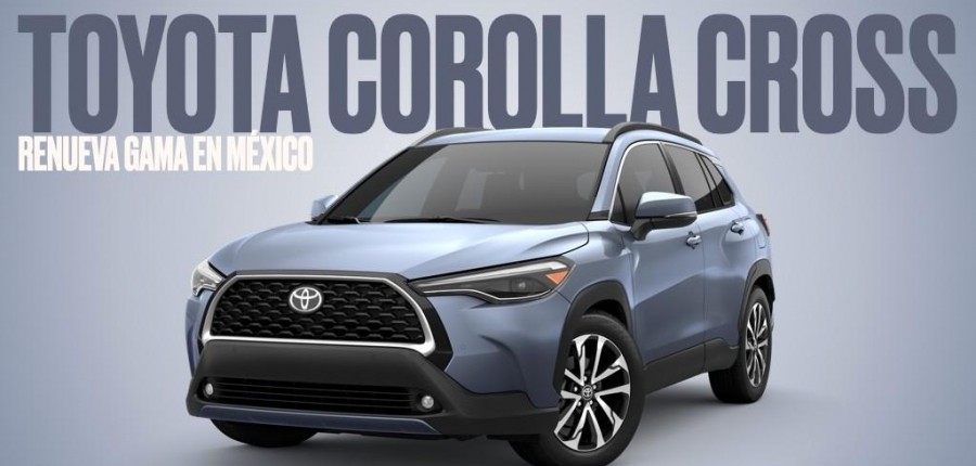 Toyota Corolla Cross 2023 renueva su gama en México